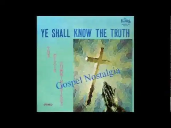 Dixie Hummingbirds - Ye Shall Know The Truth